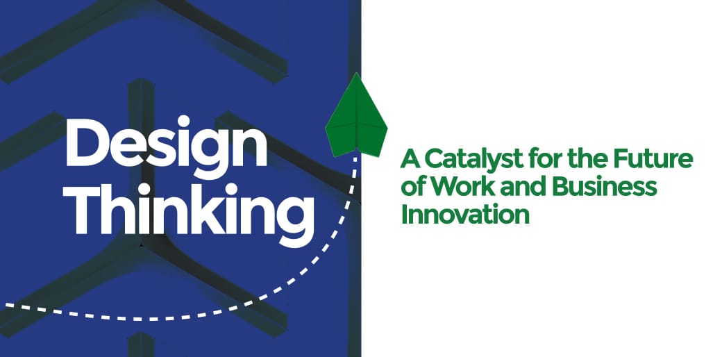 Design Thinking: A Catalyst for the Future of Work and Business Innovation